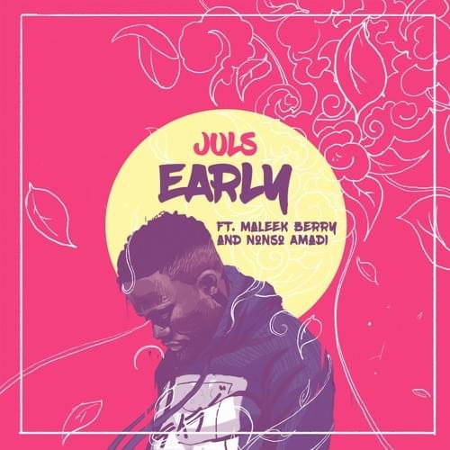 Album cover art for "Early" by Juls & Maleek Berry & Nonso Amadi