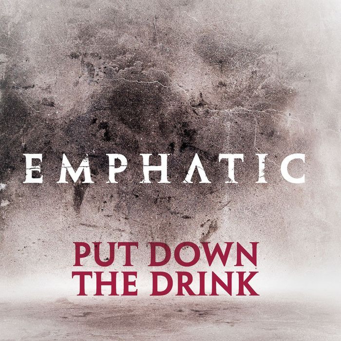 Put Down the Drink by Emphatic