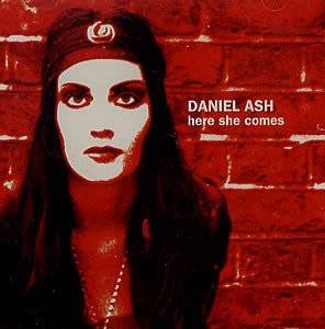 Album cover art for "Here She Comes" by Daniel Ash