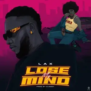 Album cover art for "Lose My Mind" by L.A.X