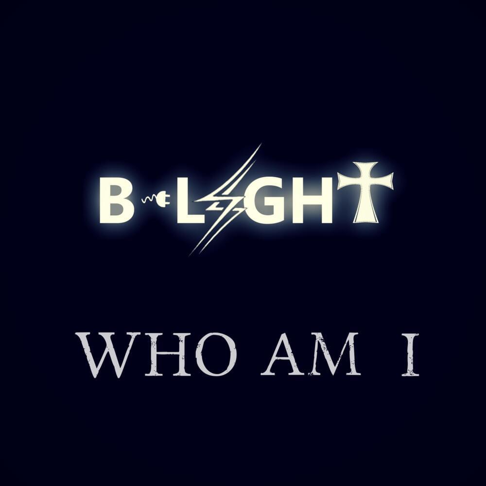 Who Am I by Blight