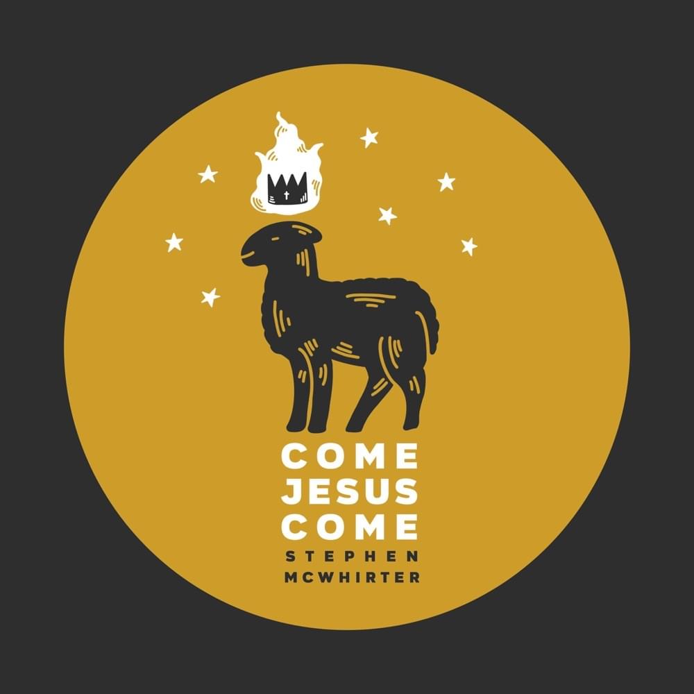 Come Jesus Come by Stephen McWhirter