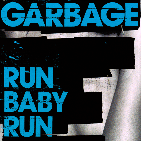 Album cover art for "Run Baby Run" by Garbage