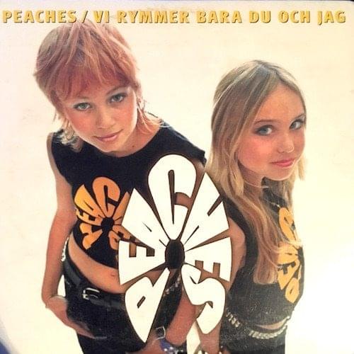 Vi Rymmer Bara Du Och jag by Peaches (SWE)