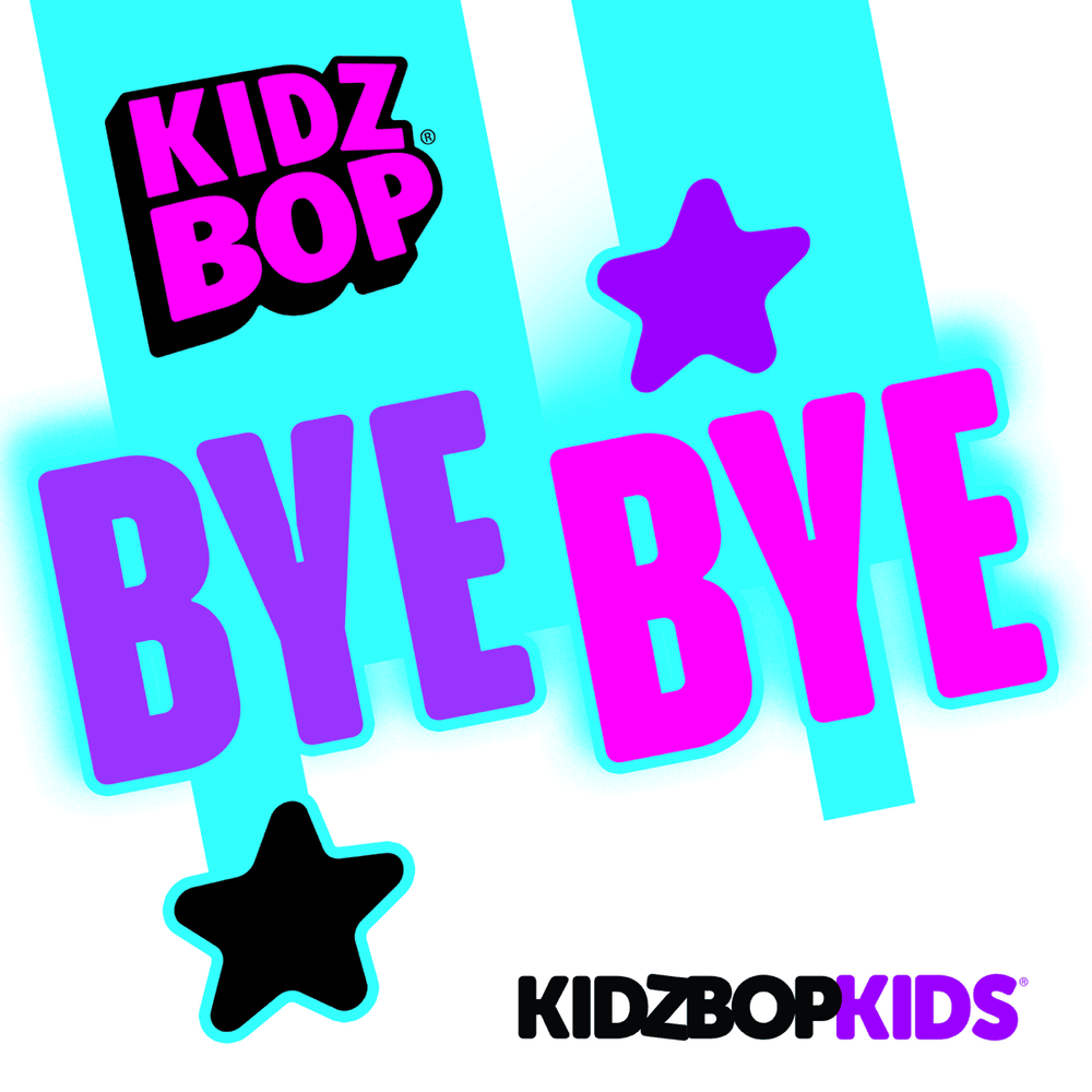 Album cover art for "Bye Bye" by KIDZ BOP Kids