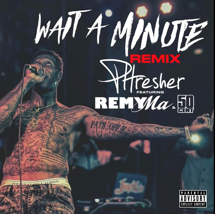 Wait a Minute (Remy Ma Remix) by PHresher