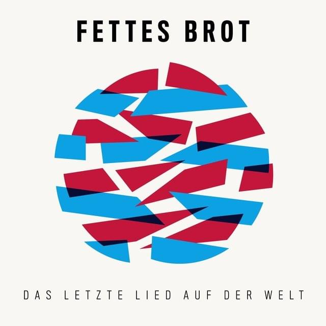 Album cover art for "Das letzte Lied auf der Welt" by Fettes Brot