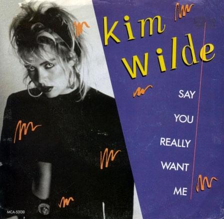 Album cover art for "Say You Really Want Me" by Kim Wilde