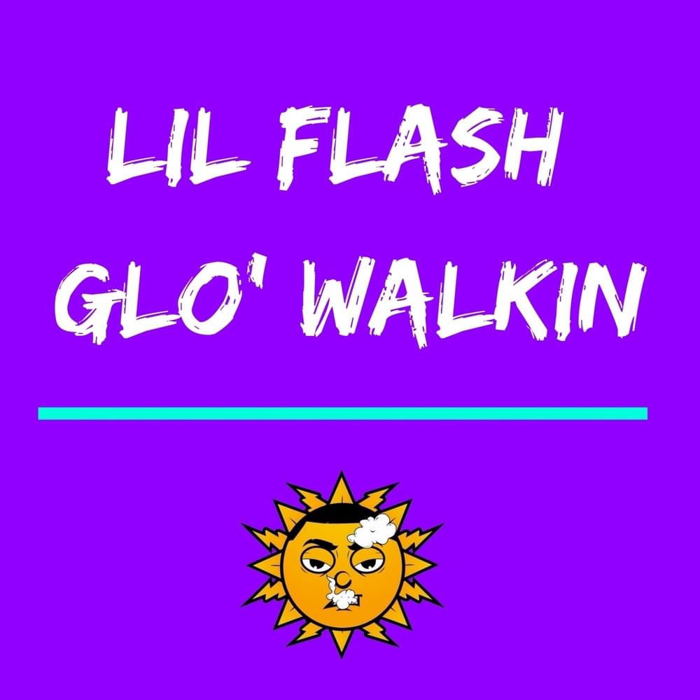 Album cover art for "Glo Walkin’" by Lil Flash