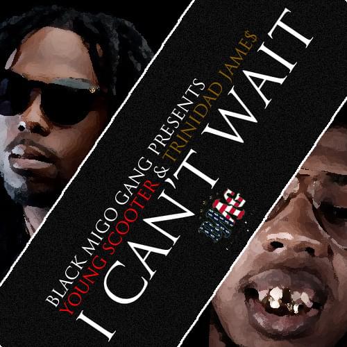 Album cover art for "I Can’t Wait" by Trap-A-Holics & Trinidad James