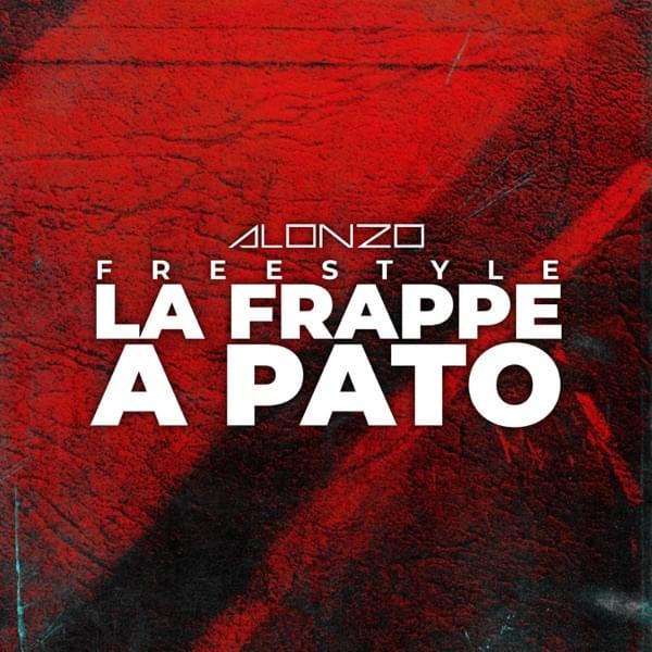 Album cover art for "Freestyle la frappe � Pato" by Alonzo