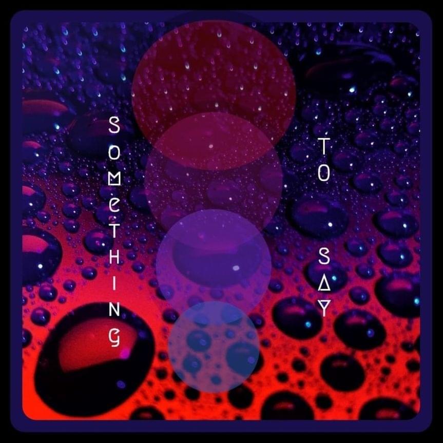 Album cover art for "Something to Say" by Cherry Kola