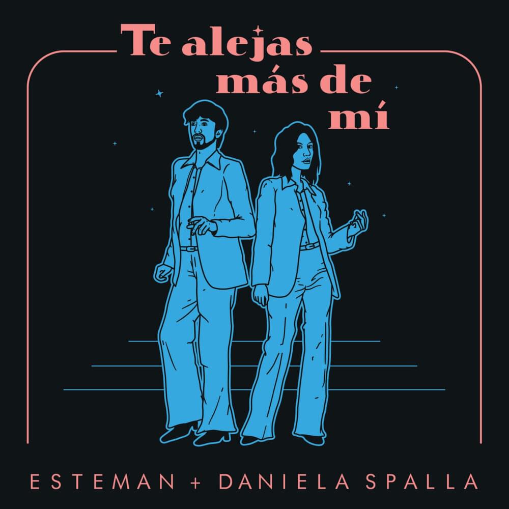 Te Alejas Más de Mí by Esteman