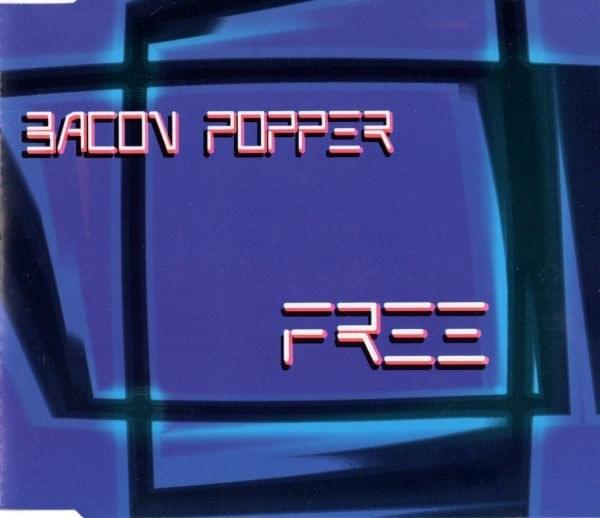Album cover art for "Free" by Bacon Popper