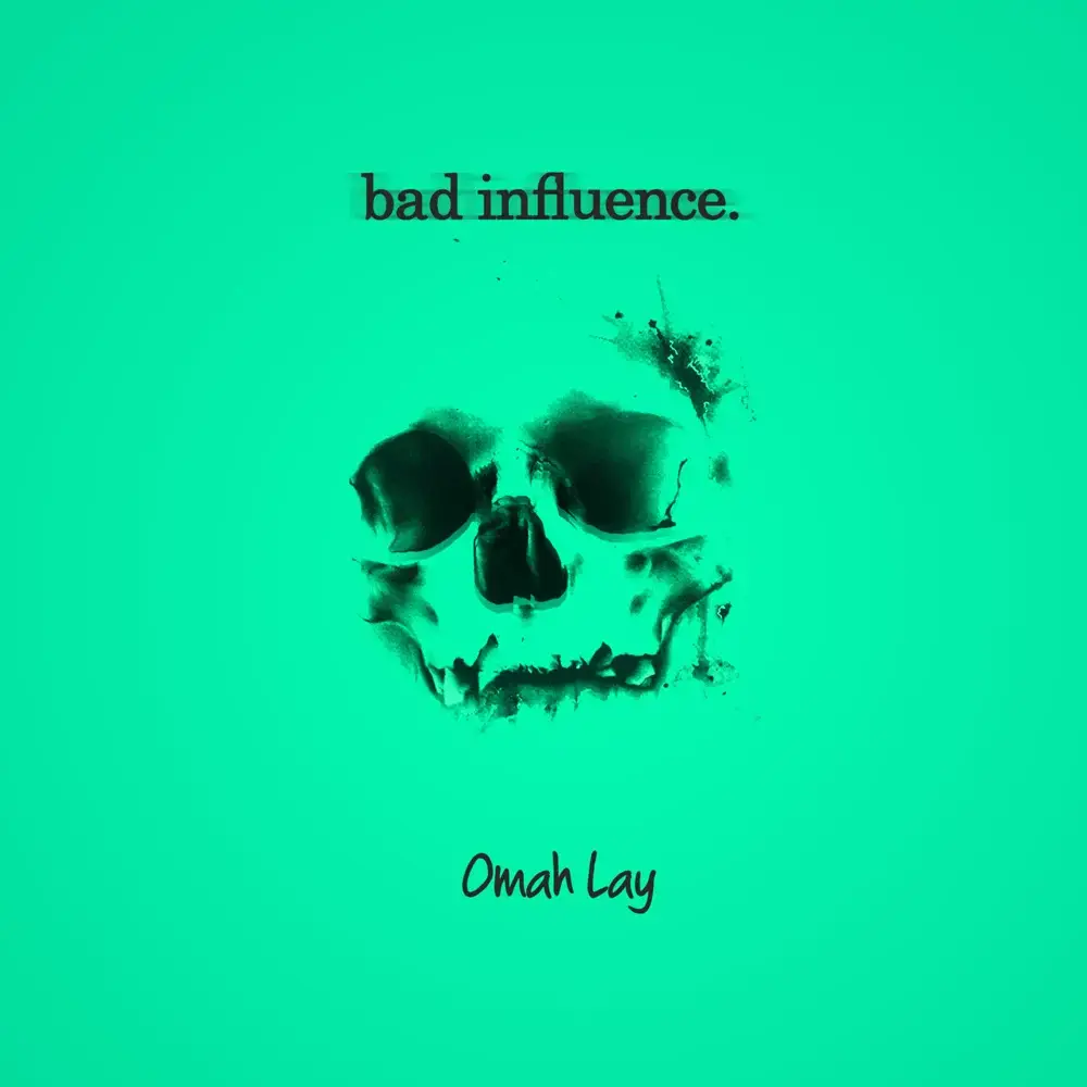Bad Influence by Omah Lay