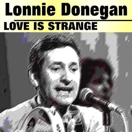 Love Is Strange by Lonnie Donegan