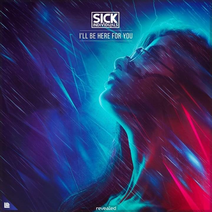 I’ll Be Here For You by Sick Individuals