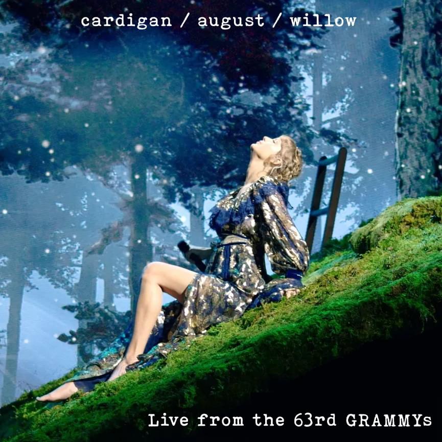 Album cover art for "cardigan / august / willow (Live From The 63rd GRAMMYs ® / 2021)" by Taylor Swift