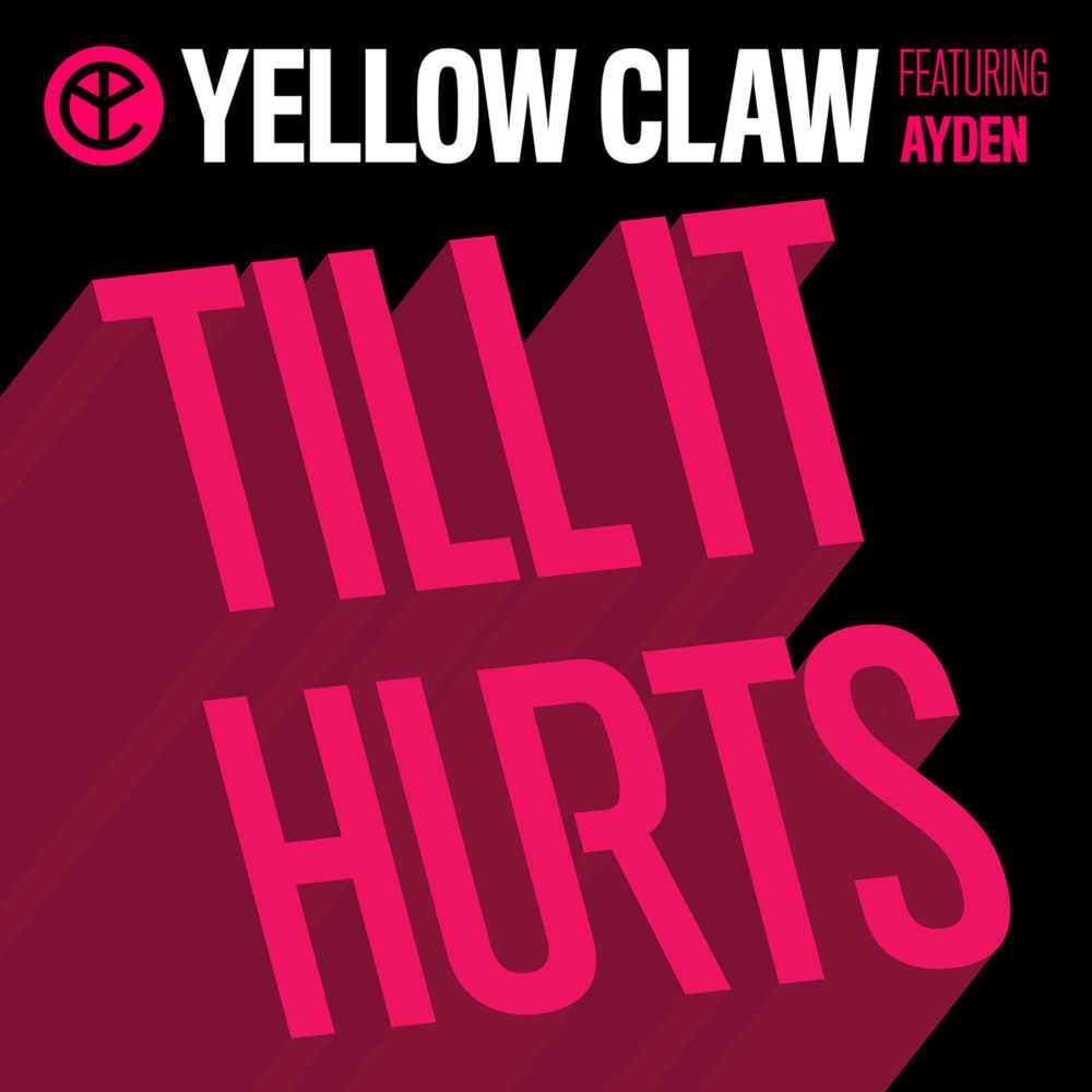 Album cover art for "Till It Hurts" by Yellow Claw & Ayden