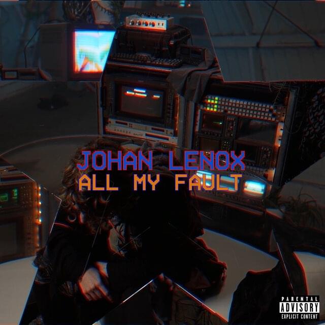 Album cover art for "All My Fault" by johan lenox