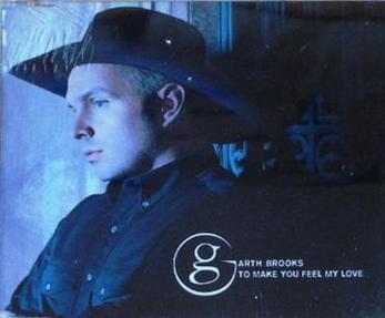 Album cover art for "To Make You Feel My Love" by Garth Brooks