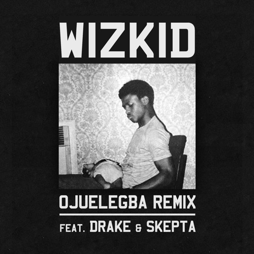 Ojuelegba (Remix) by Wizkid