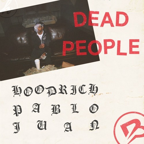 Album cover art for "Dead People" by Hoodrich Pablo Juan
