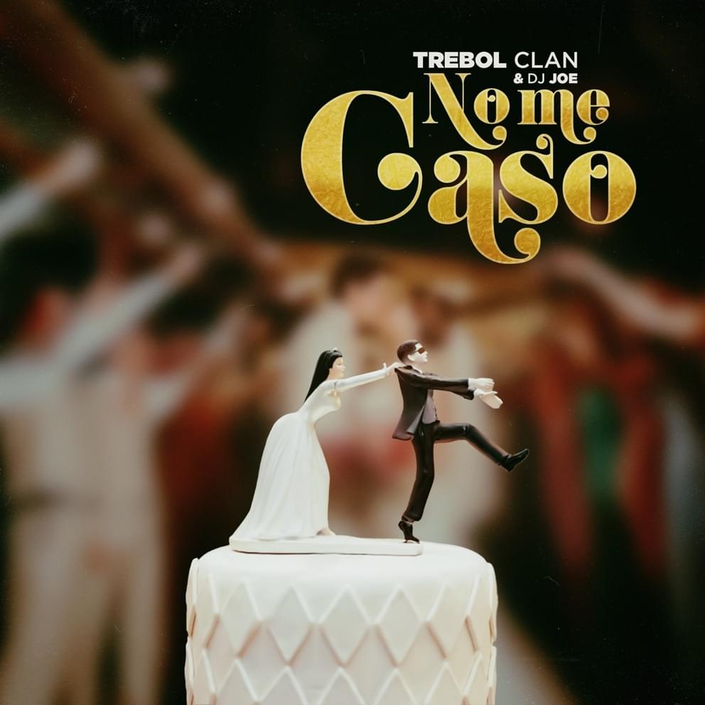 Album cover art for "No Me Caso" by Trebol Clan
