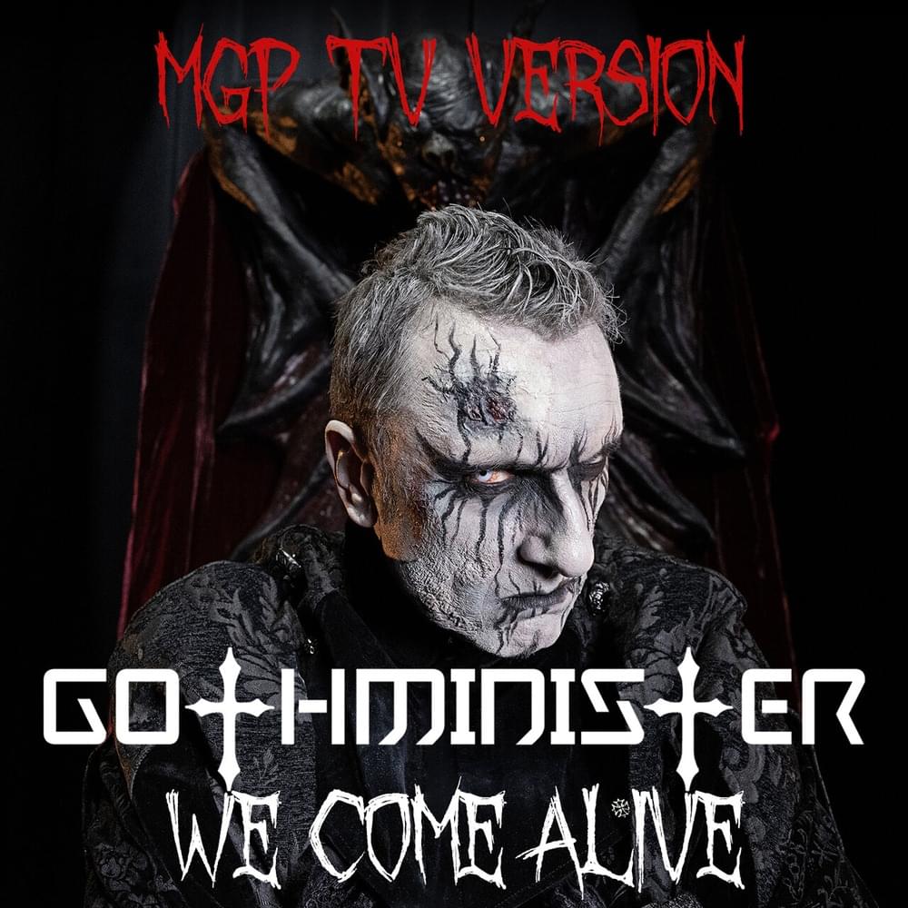 Album cover art for "We Come Alive (MGP TV Version)" by Gothminister