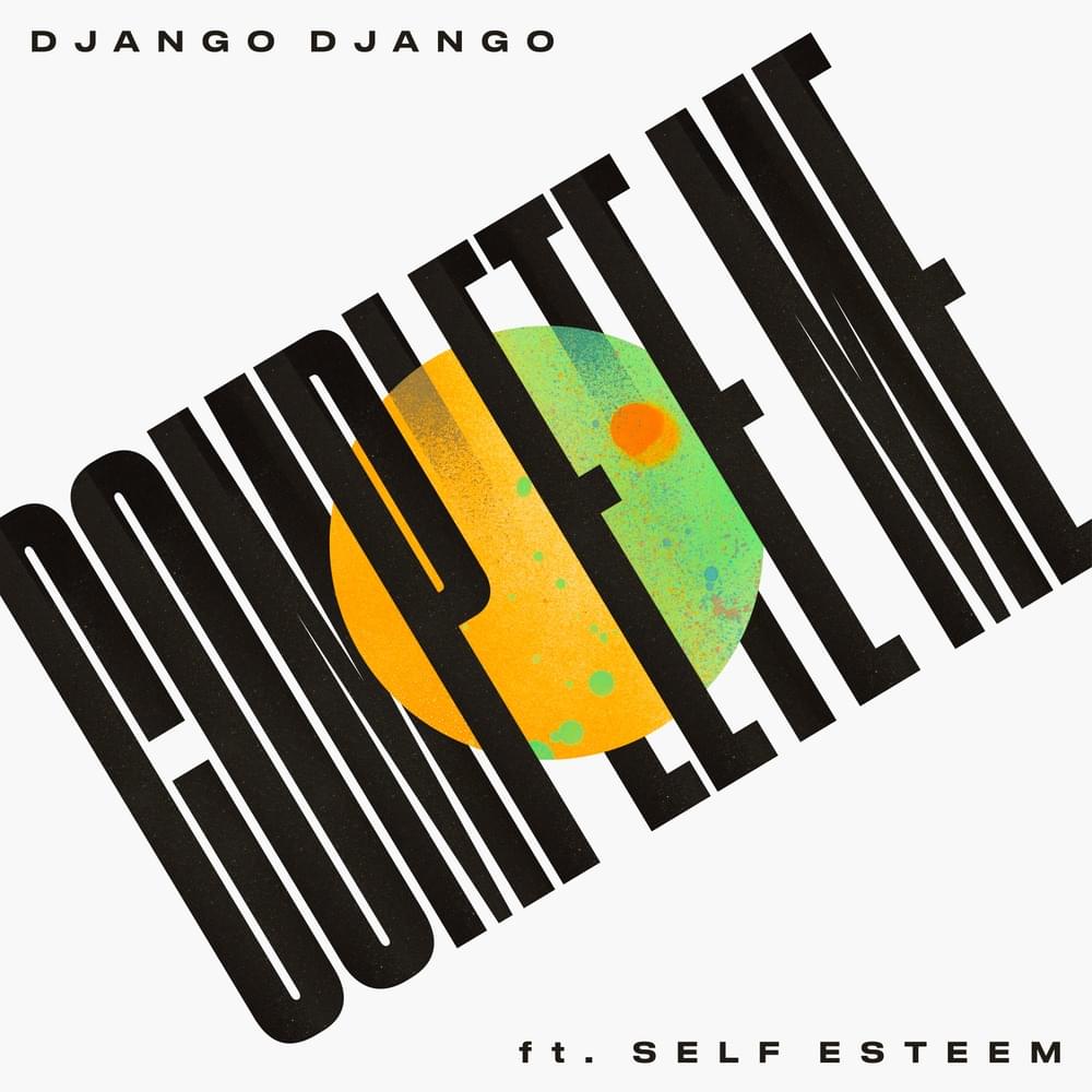 Album cover art for "Complete Me" by Django Django & Self Esteem