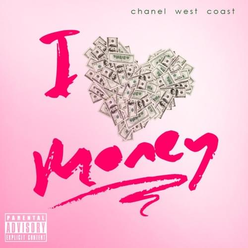 I Love Money by Chanel West Coast
