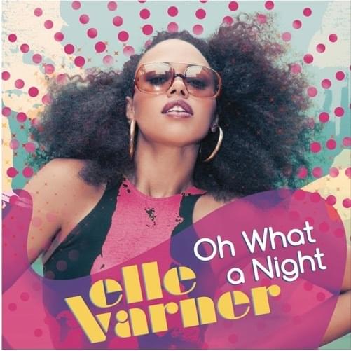 Album cover art for "Oh What A Night" by Elle Varner