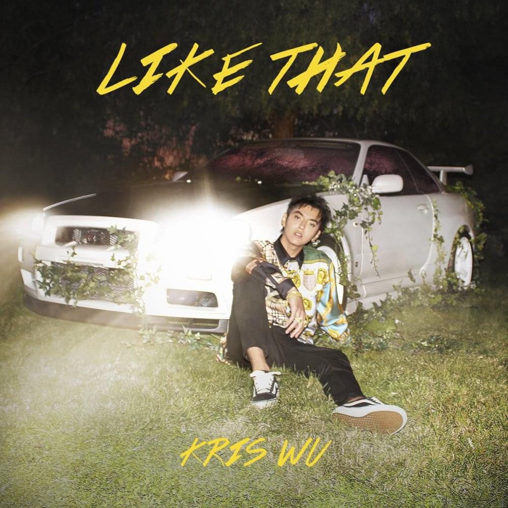 Like That by 吴亦凡 (Kris Wu)