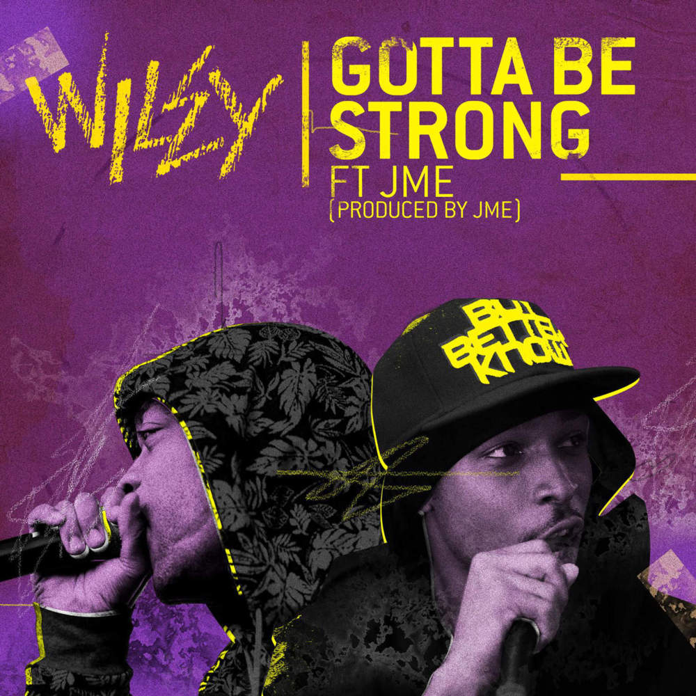 Album cover art for "Gotta Be Strong" by Wiley & Jme