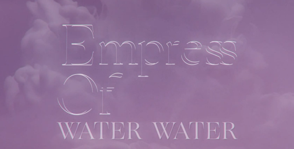Water Water by Empress Of
