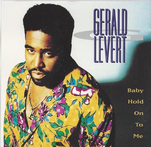 Baby Hold On to Me by Gerald Levert