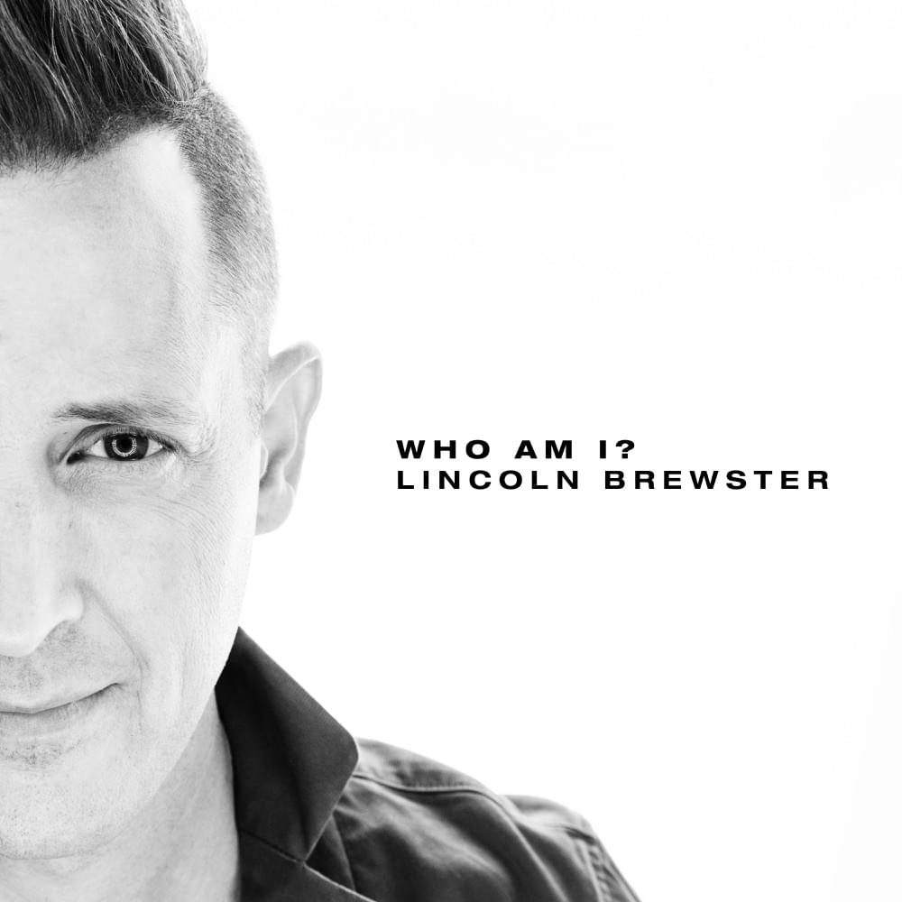 Album cover art for "Who Am I" by Lincoln Brewster