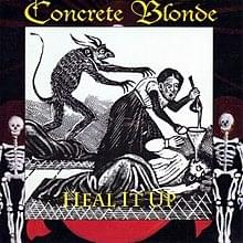 Album cover art for "Heal It Up" by Concrete Blonde