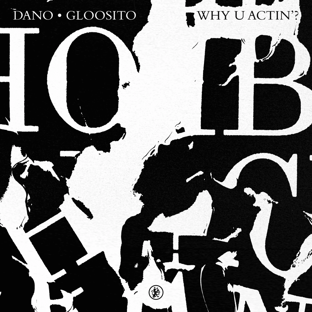 Album cover art for "Why U Actin’?" by Dano
