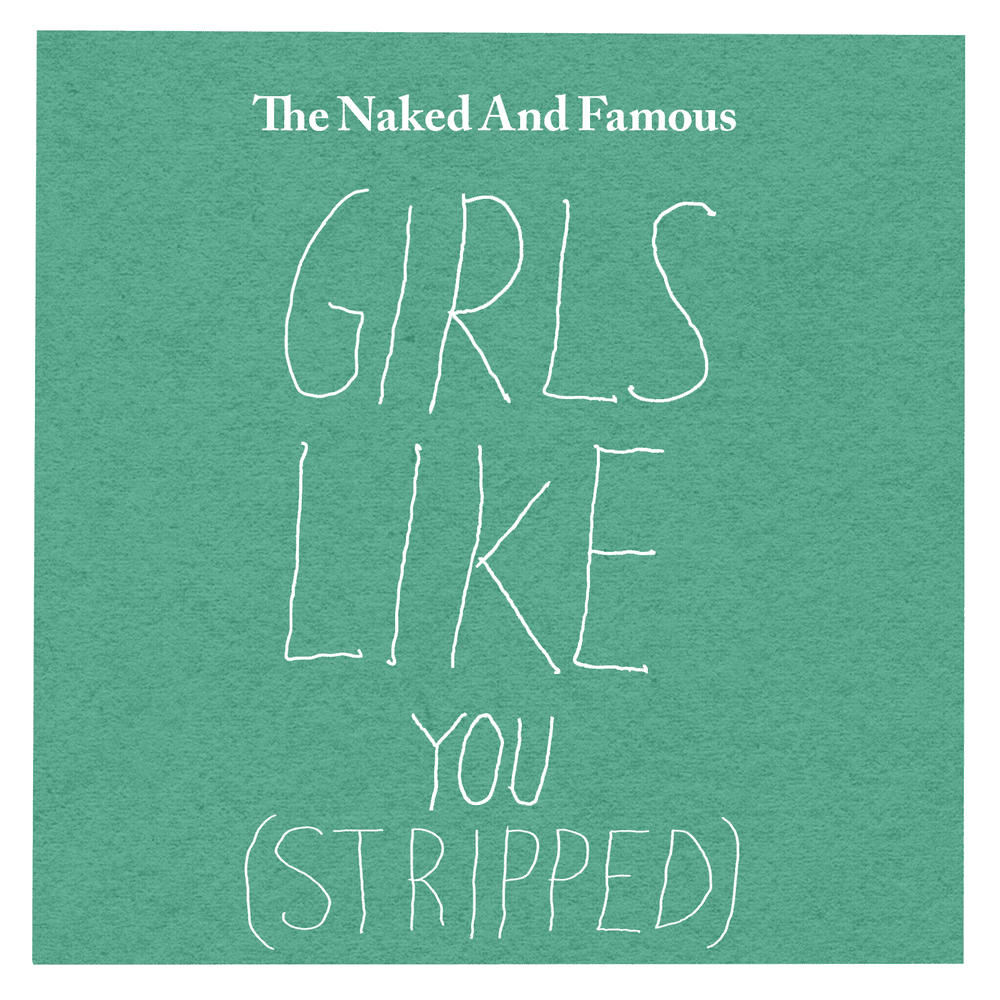 Album cover art for "Girls Like You (Stripped)" by The Naked and Famous