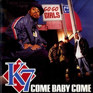 Come Baby Come by K7