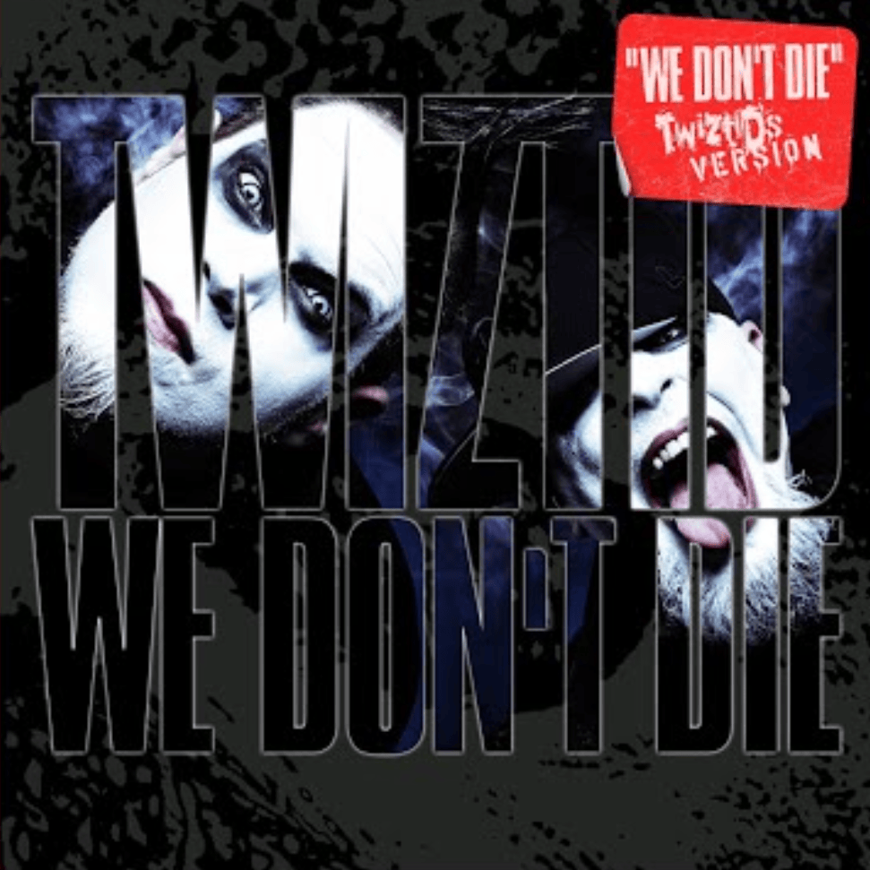 Album cover art for "We Don’t Die (Twiztid’s Version)" by Twiztid