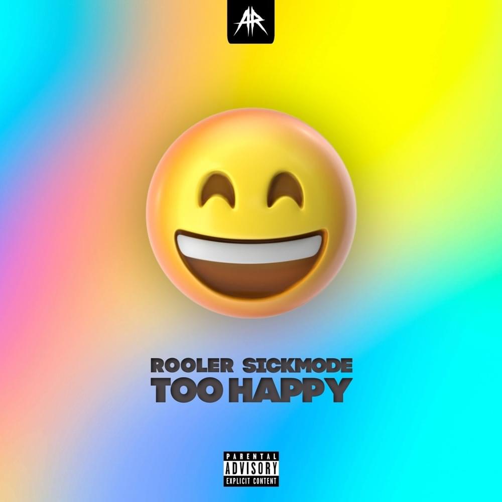 Too Happy by Rooler & Sickmode