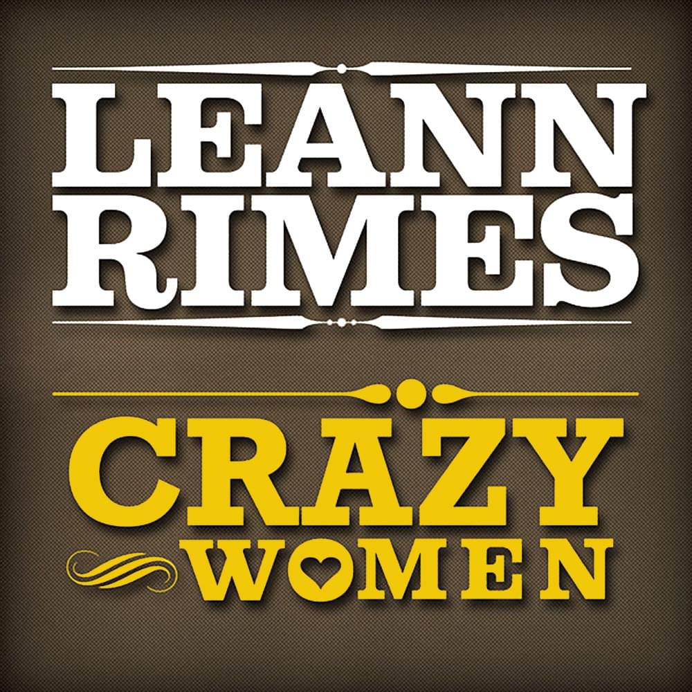 Album cover art for "Crazy Women" by LeAnn Rimes