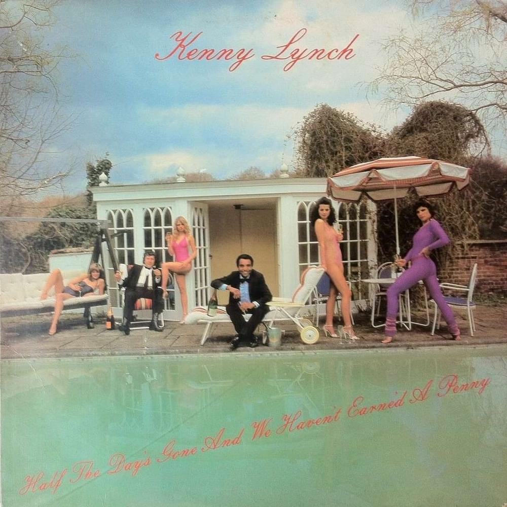 Half The Day’s Gone And We Haven’t Earne’d A Penny by Kenny Lynch