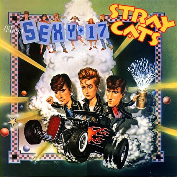 (She’s) Sexy & 17 by Stray Cats