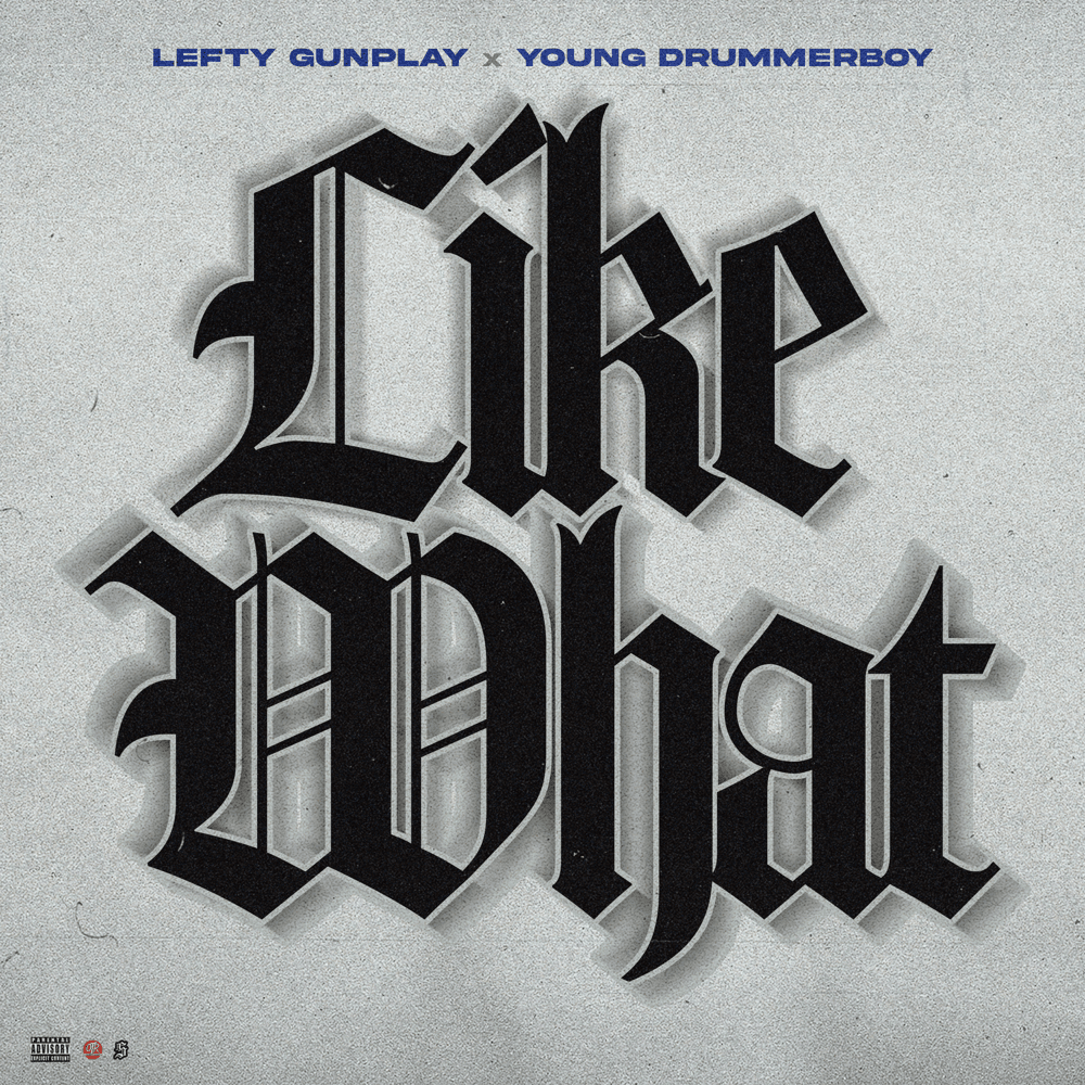 Album cover art for "Like What" by Lefty Gunplay