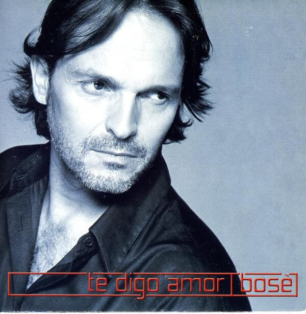 Album cover art for "Te Digo Amor" by Miguel Bosé