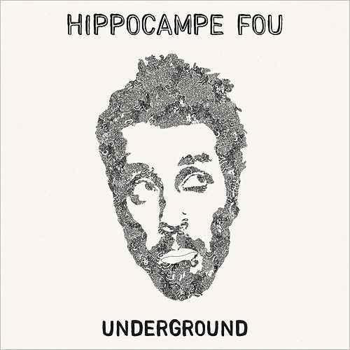 Album cover art for "Underground" by Hippocampe Fou