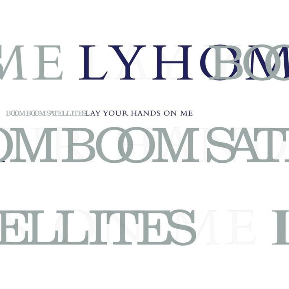 LAY YOUR HANDS ON ME by Boom Boom Satellites